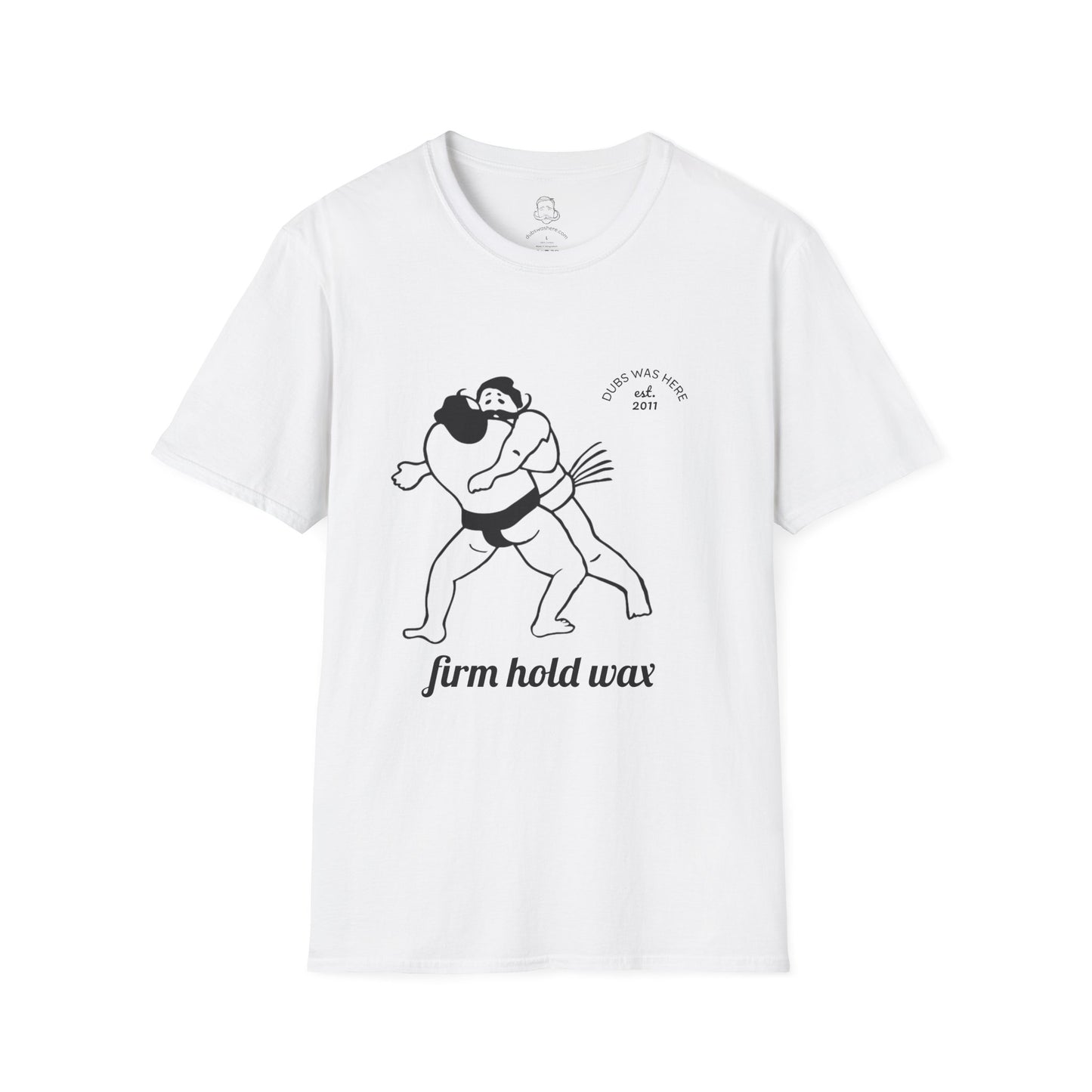 Dubs Was Here "Sumo FIRM Hold" Wrestling Themed T-Shirt | Unisex Softstyle Tee